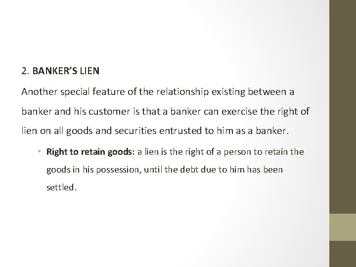 2. BANKER’S LIEN Another special feature of the relationship existing between a banker and