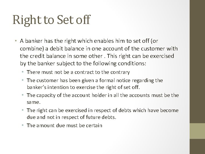 Right to Set off • A banker has the right which enables him to