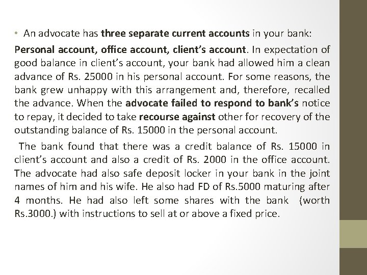  • An advocate has three separate current accounts in your bank: Personal account,