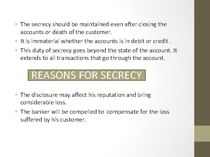  • The secrecy should be maintained even after closing the accounts or death