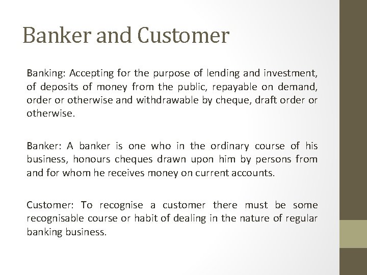 Banker and Customer Banking: Accepting for the purpose of lending and investment, of deposits