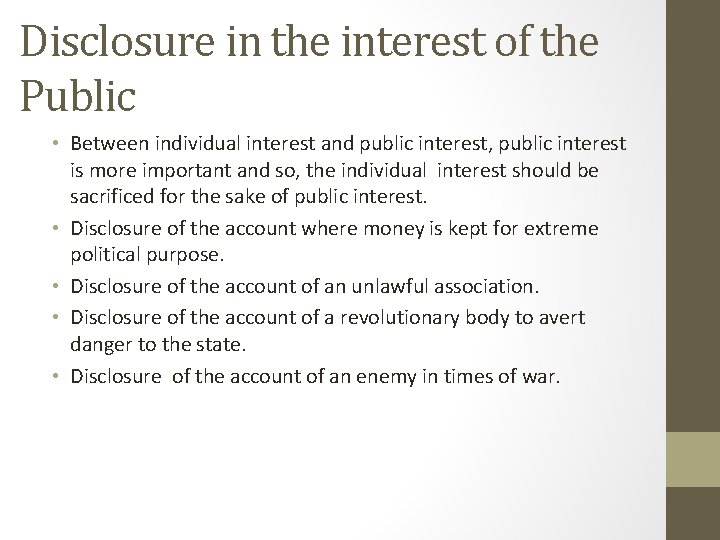 Disclosure in the interest of the Public • Between individual interest and public interest,