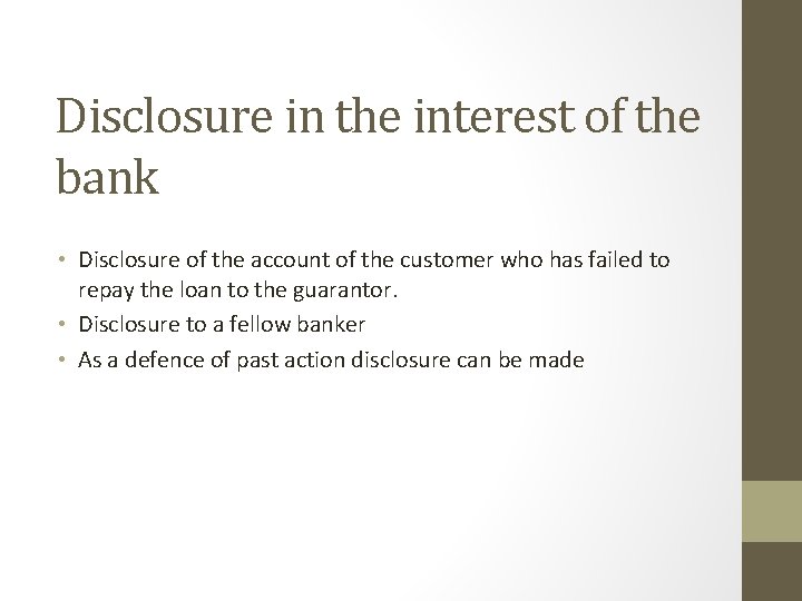 Disclosure in the interest of the bank • Disclosure of the account of the