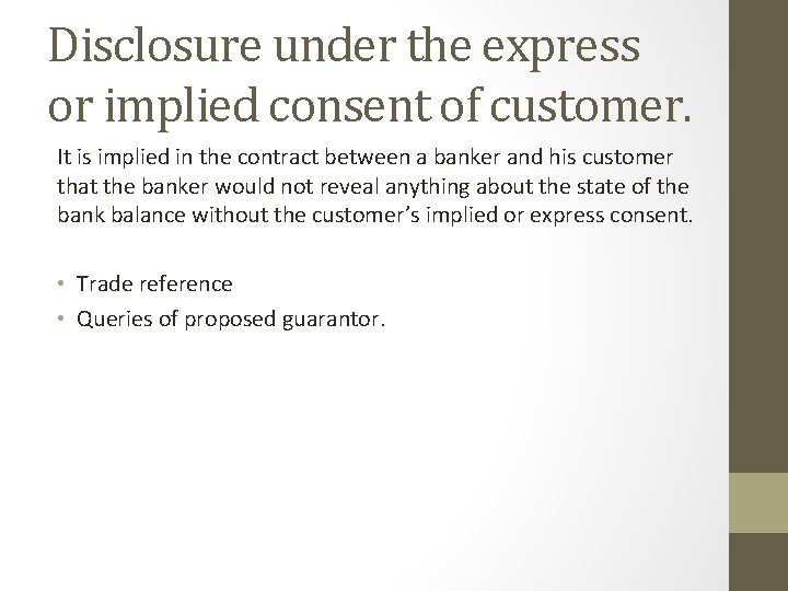Disclosure under the express or implied consent of customer. It is implied in the
