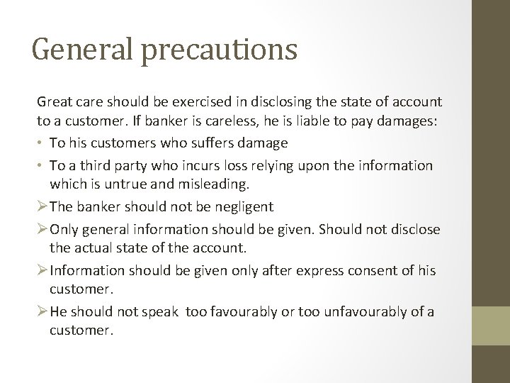 General precautions Great care should be exercised in disclosing the state of account to
