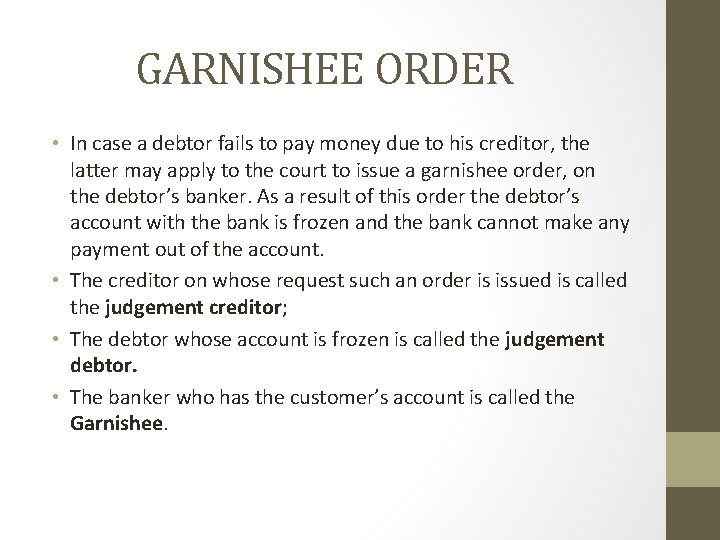 GARNISHEE ORDER • In case a debtor fails to pay money due to his