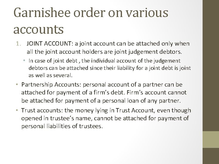 Garnishee order on various accounts 1. JOINT ACCOUNT: a joint account can be attached