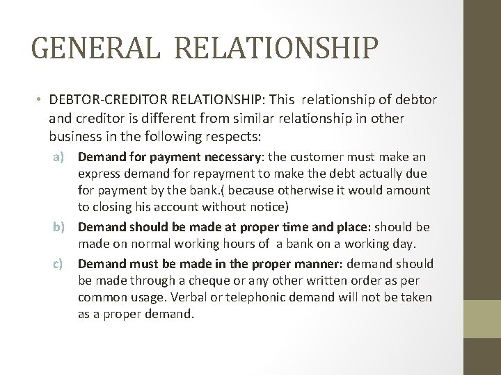 GENERAL RELATIONSHIP • DEBTOR-CREDITOR RELATIONSHIP: This relationship of debtor and creditor is different from