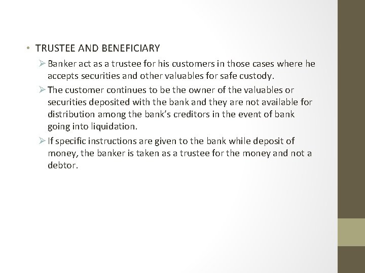  • TRUSTEE AND BENEFICIARY Ø Banker act as a trustee for his customers