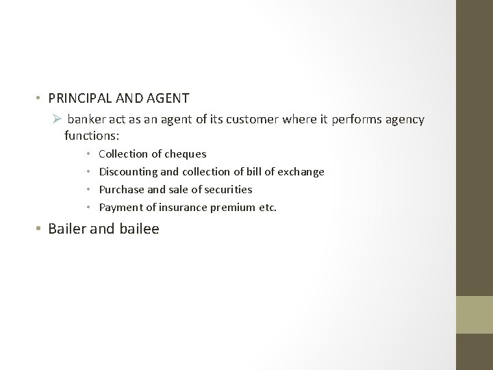  • PRINCIPAL AND AGENT Ø banker act as an agent of its customer