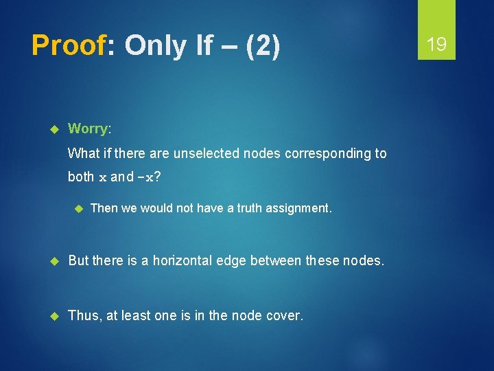 Proof: Only If – (2) Worry: What if there are unselected nodes corresponding to