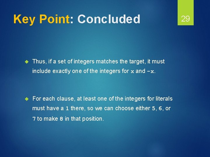 Key Point: Concluded Thus, if a set of integers matches the target, it must