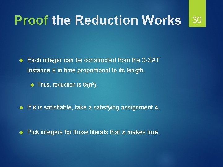 Proof the Reduction Works Each integer can be constructed from the 3 -SAT instance
