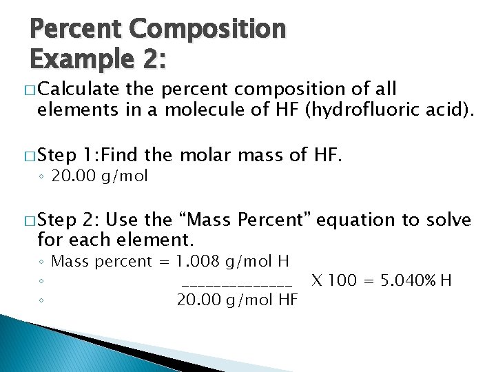 Percent Composition Example 2: � Calculate the percent composition of all elements in a