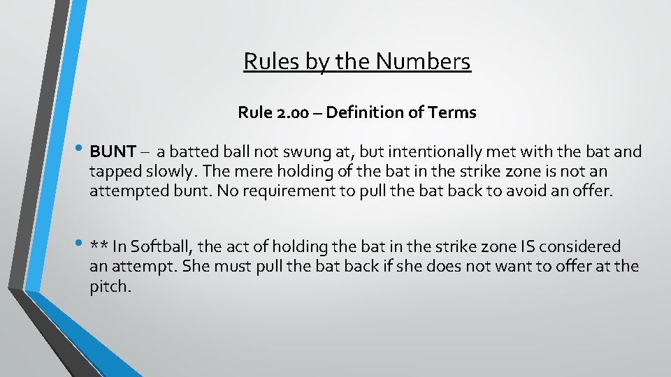 Rules by the Numbers Rule 2. 00 – Definition of Terms • BUNT –