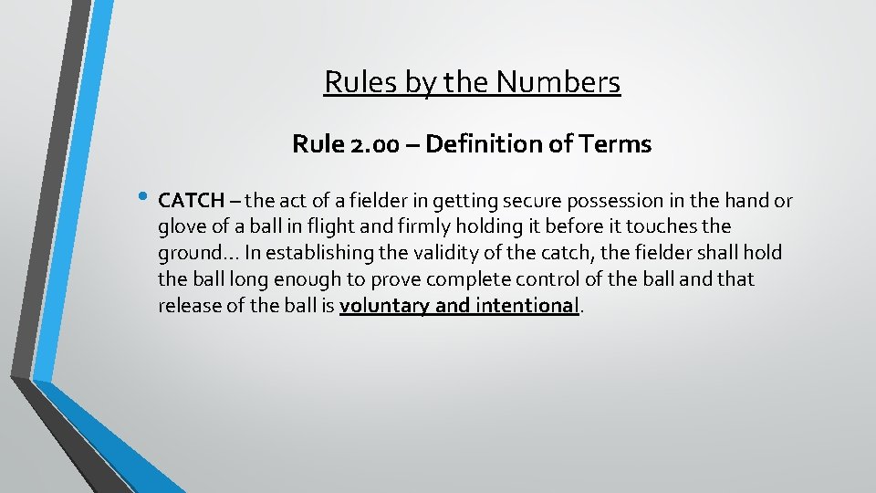 Rules by the Numbers Rule 2. 00 – Definition of Terms • CATCH –