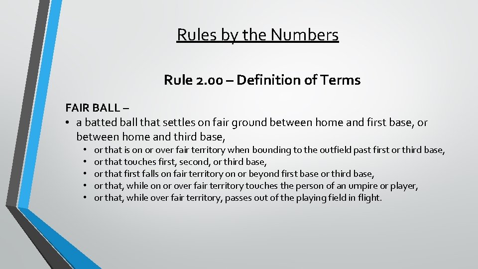 Rules by the Numbers Rule 2. 00 – Definition of Terms FAIR BALL –