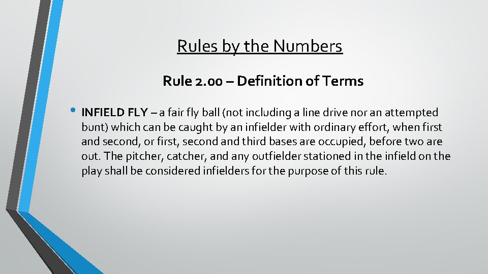 Rules by the Numbers Rule 2. 00 – Definition of Terms • INFIELD FLY