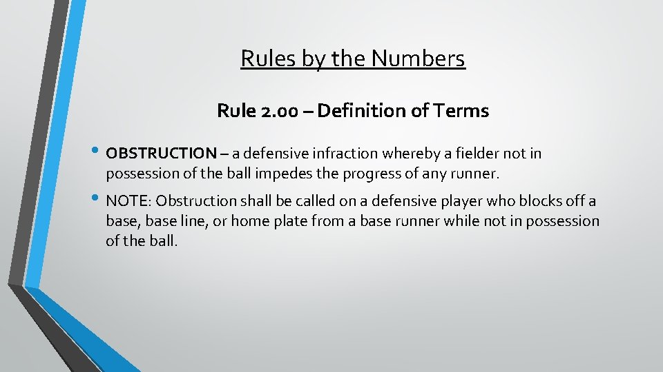 Rules by the Numbers Rule 2. 00 – Definition of Terms • OBSTRUCTION –