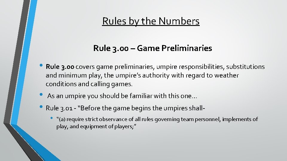 Rules by the Numbers Rule 3. 00 – Game Preliminaries • Rule 3. 00