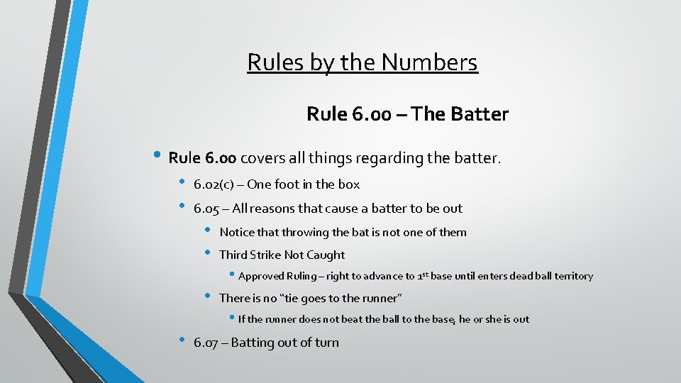 Rules by the Numbers Rule 6. 00 – The Batter • Rule 6. 00