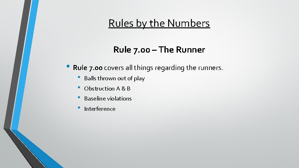 Rules by the Numbers Rule 7. 00 – The Runner • Rule 7. 00