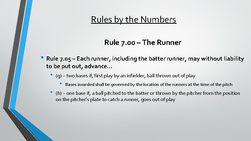 Rules by the Numbers Rule 7. 00 – The Runner • Rule 7. 05