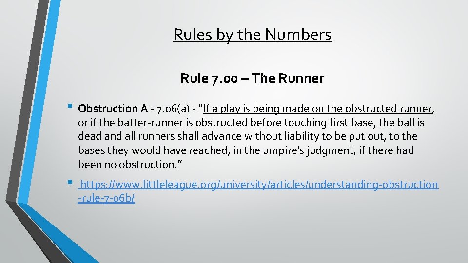 Rules by the Numbers Rule 7. 00 – The Runner • Obstruction A -