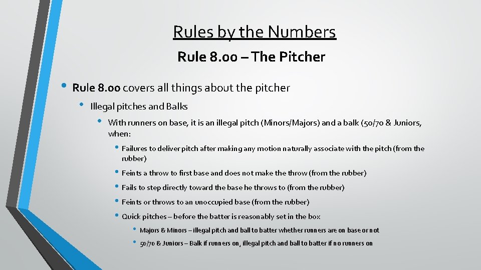 Rules by the Numbers Rule 8. 00 – The Pitcher • Rule 8. 00