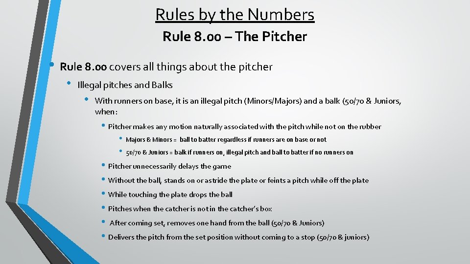 Rules by the Numbers Rule 8. 00 – The Pitcher • Rule 8. 00