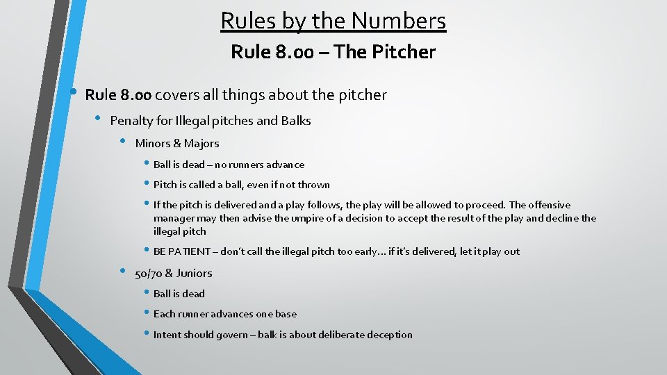 Rules by the Numbers Rule 8. 00 – The Pitcher • Rule 8. 00