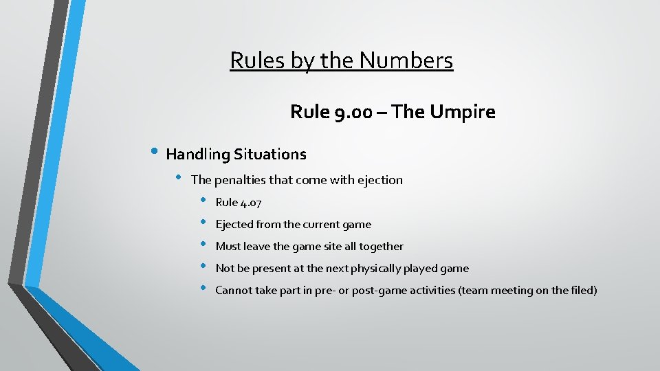 Rules by the Numbers Rule 9. 00 – The Umpire • Handling Situations •