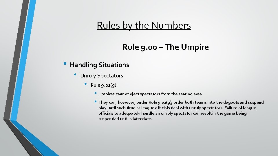 Rules by the Numbers Rule 9. 00 – The Umpire • Handling Situations •
