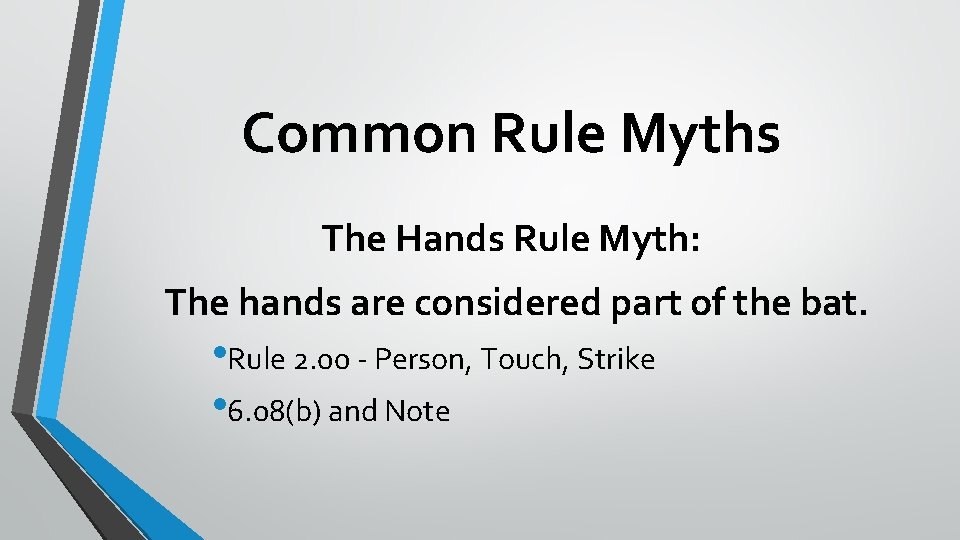 Common Rule Myths The Hands Rule Myth: The hands are considered part of the