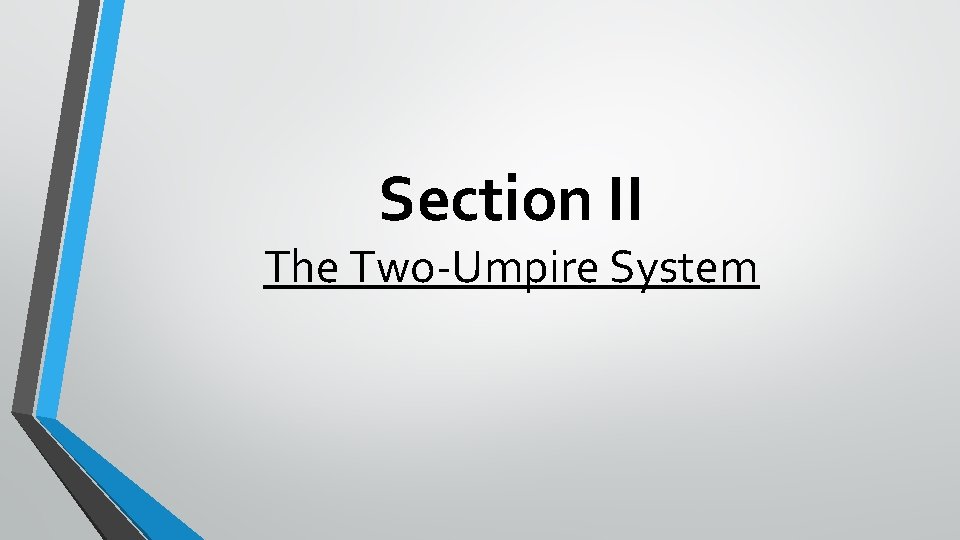 Section II The Two-Umpire System 