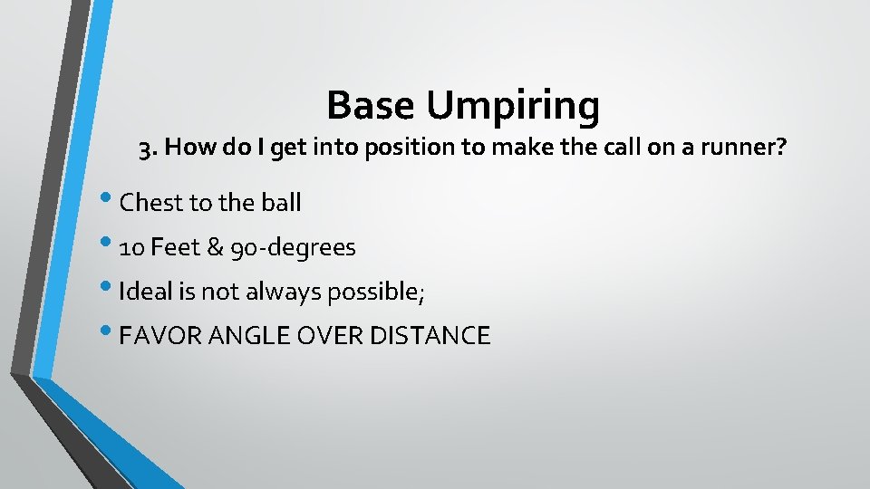 Base Umpiring 3. How do I get into position to make the call on