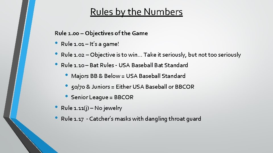 Rules by the Numbers Rule 1. 00 – Objectives of the Game • •