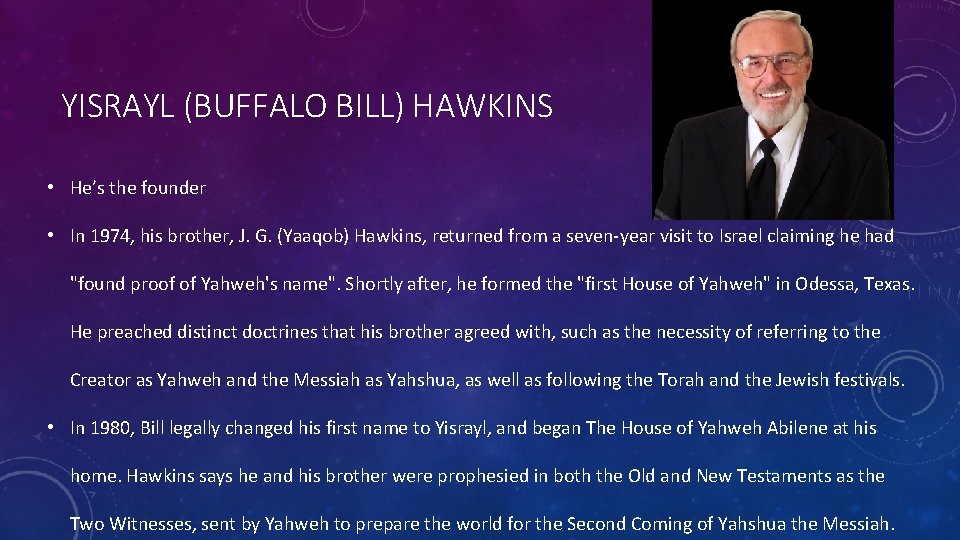 YISRAYL (BUFFALO BILL) HAWKINS • He’s the founder • In 1974, his brother, J. YISRAYL (BUFFALO BILL) HAWKINS • He’s the founder • In 1974, his brother, J.