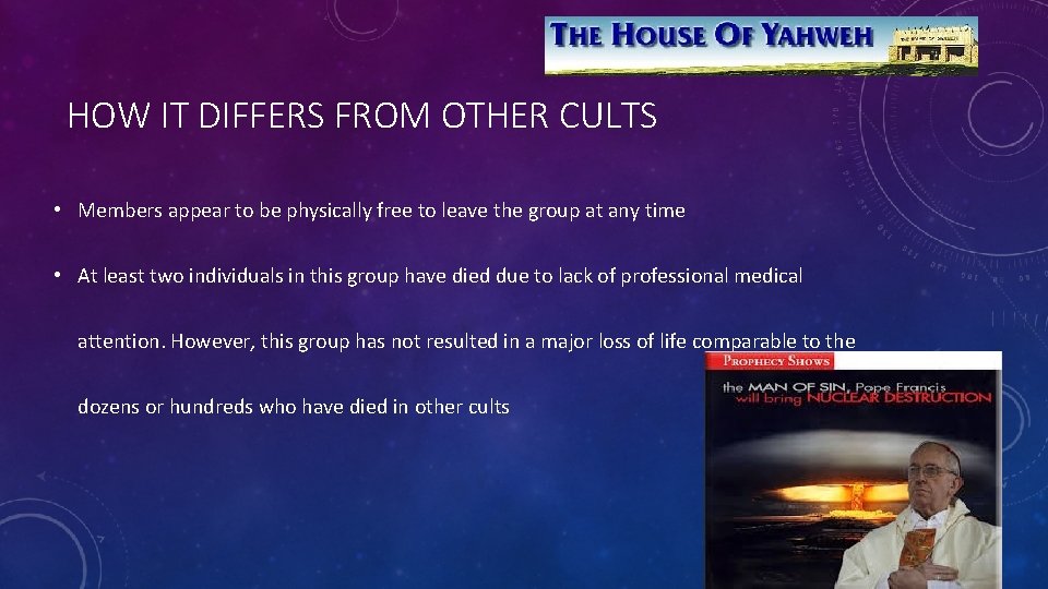 HOW IT DIFFERS FROM OTHER CULTS • Members appear to be physically free to HOW IT DIFFERS FROM OTHER CULTS • Members appear to be physically free to