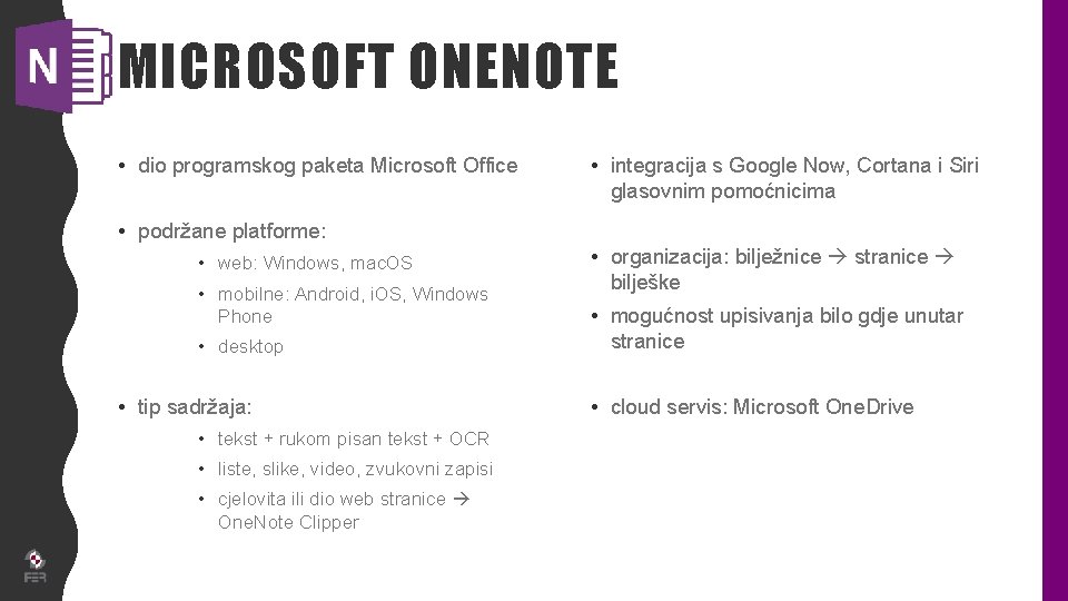 MICROSOFT ONENOTE • dio programskog paketa Microsoft Office • integracija s Google Now, Cortana