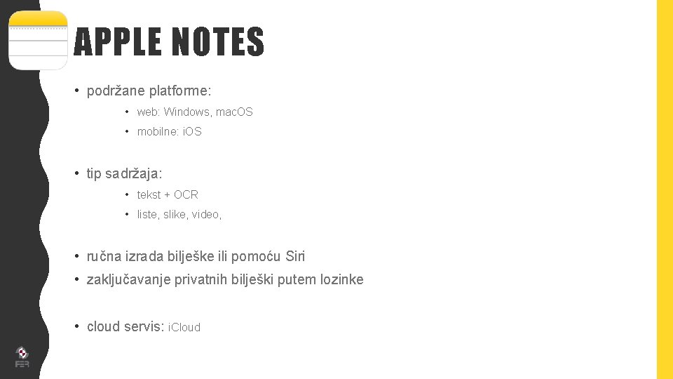 APPLE NOTES • podržane platforme: • web: Windows, mac. OS • mobilne: i. OS