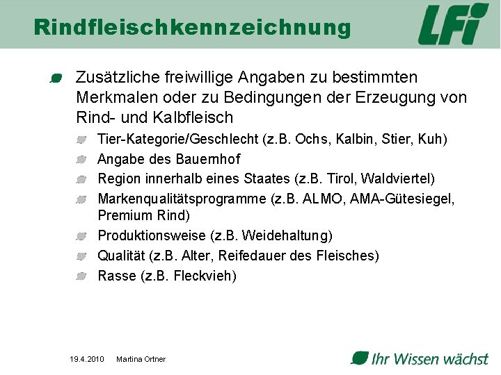 Rindfleischkennzeichnung Zusätzliche freiwillige Angaben zu bestimmten Merkmalen oder zu Bedingungen der Erzeugung von Rind-