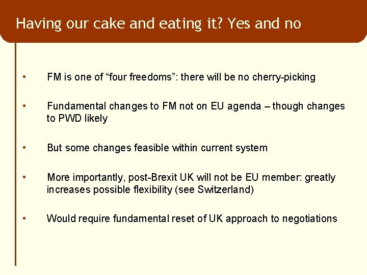 Having our cake and eating it? Yes and no • FM is one of