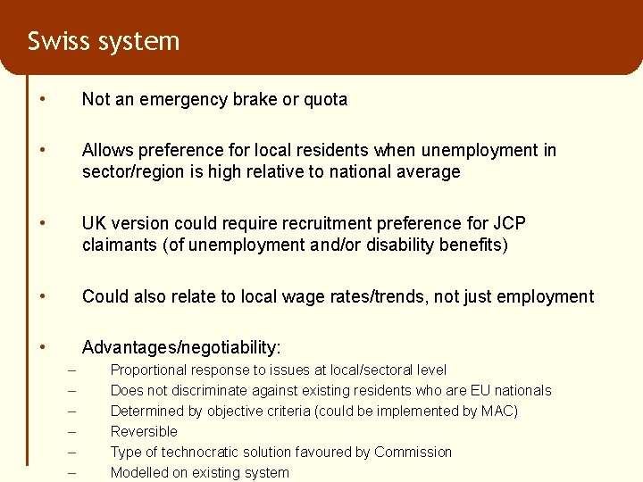 Swiss system • Not an emergency brake or quota • Allows preference for local
