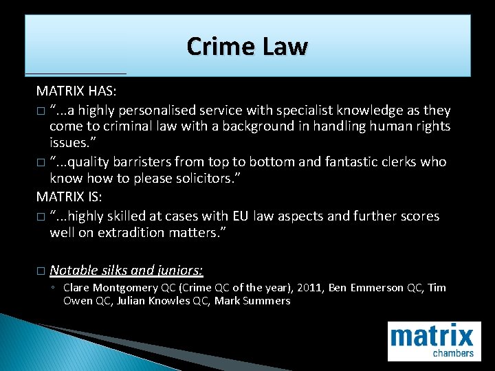Crime Law MATRIX HAS: � “. . . a highly personalised service with specialist