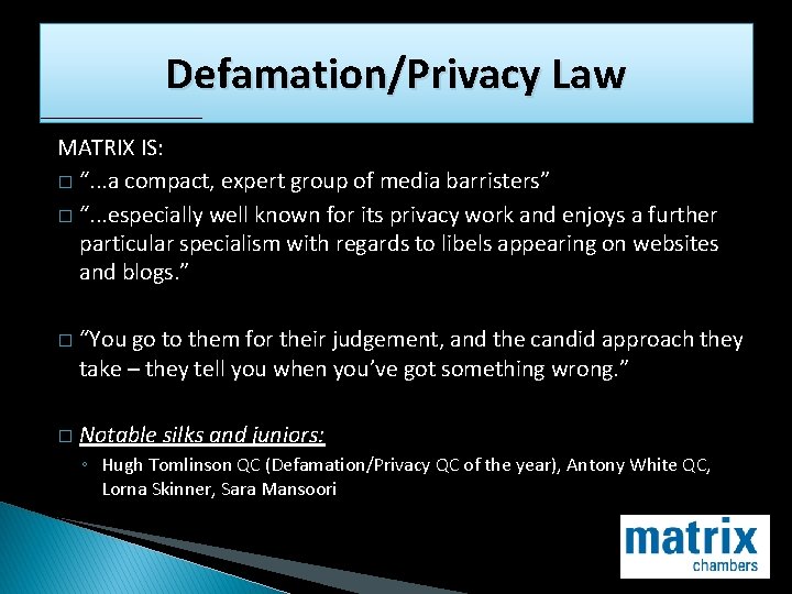 Defamation/Privacy Law MATRIX IS: � “. . . a compact, expert group of media