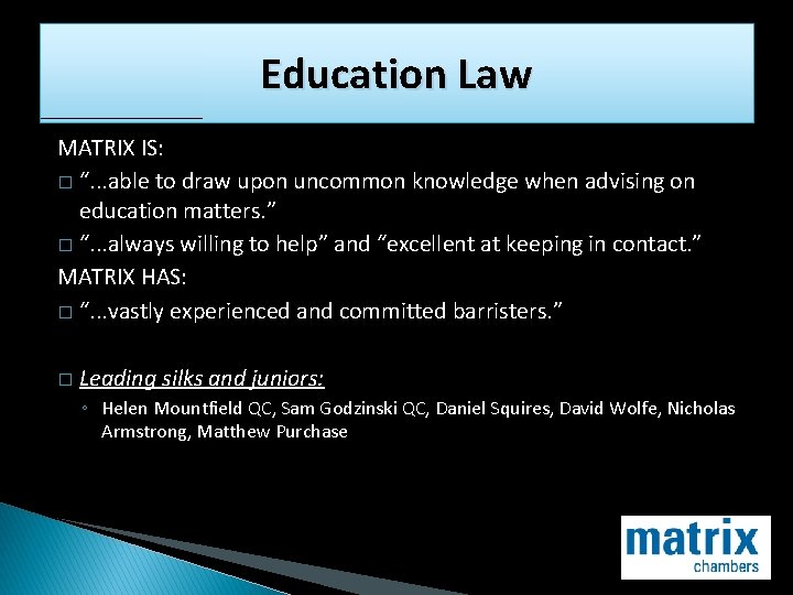 Education Law MATRIX IS: � “. . . able to draw upon uncommon knowledge