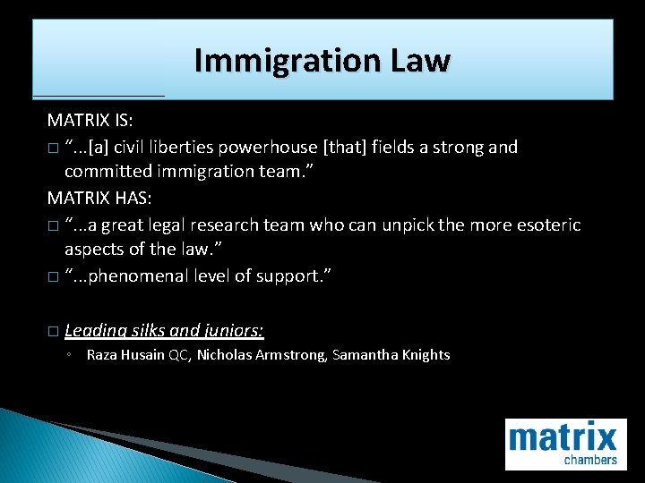 Immigration Law MATRIX IS: � “. . . [a] civil liberties powerhouse [that] fields