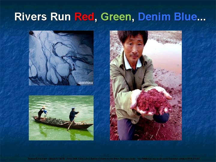 Rivers Run Red, Green, Denim Blue. . . Reuters/China Daiily. . (March 31, 2013)