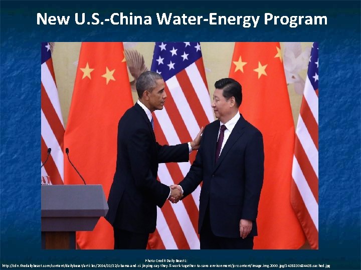 New U. S. -China Water-Energy Program Photo Credit Daily Beast. L: http: //cdn. thedailybeast.